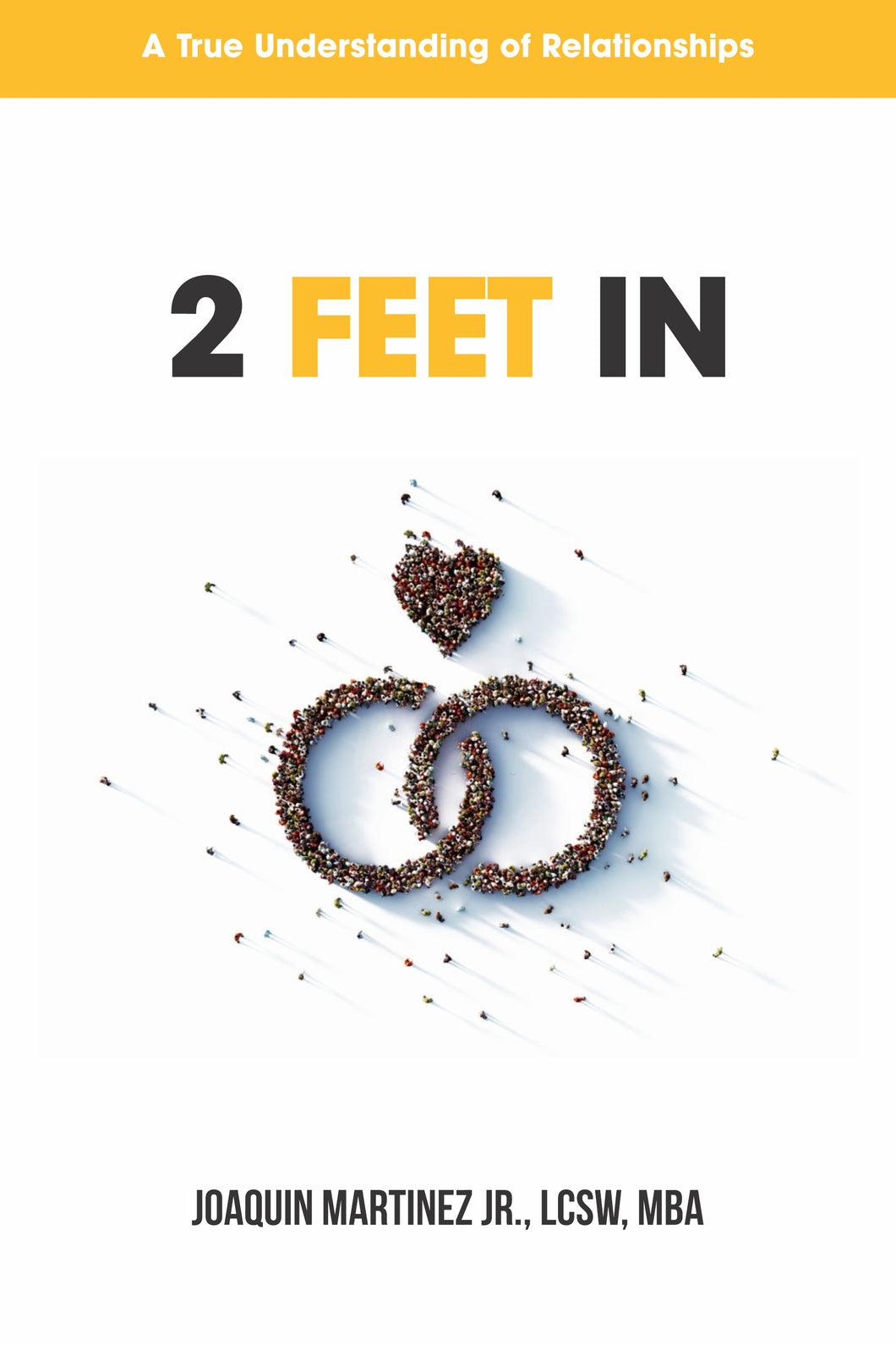 2 Feet In: A True Understanding of Relationships ( E Book )